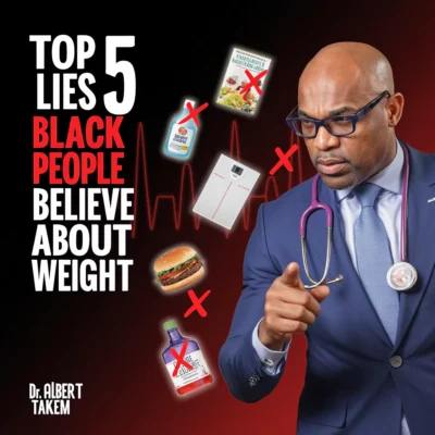 8 A bold and eye-catching YouTube thumbnail. On the right side, Dr. Albert Takem (Black male doctor, lean and fit with visible muscle definition, wearing a sharp suit with stethoscope) points toward the left with a serious, no-nonsense expression. On the left, five glowing icons float in the air — a fad diet book, a “magic” pill bottle, a juice cleanse bottle, a bathroom scale, and a fast-food burger — all with a red “X” overlay to symbolize lies. The background is dramatic with a gradient of black fading into deep red, accented with faint heartbeat lines. Large bold text in white and red across the left side reads- “Top 5 Lies Black People Believe About Weight Loss
